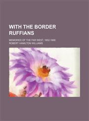 With the Border Ruffians; Memories of the Far West, 1852-1868,115127089X,9781151270894