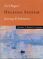 Carl Rogers' Helping System Journey & Substance,0761956778,9780761956778