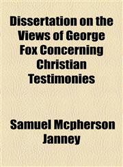 Dissertation on the Views of George Fox Concerning Christian Testimonies,1154479285,9781154479287