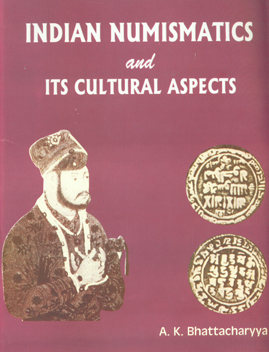 Indian Numismatics and its Cultural Aspects 1st Edition,8180902323,9788180902321