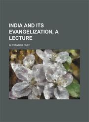 India and its evangelization, a lecture,1231145196,9781231145197