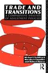 Trade and Transitions A Comparative Analysis of Adjustment Policies,0415049776,9780415049771