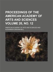 Proceedings of the American Academy of Arts and Sciences Volume 20, no. 12,1153105217,9781153105217