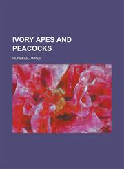 Ivory Apes and Peacocks,1153620340,9781153620345
