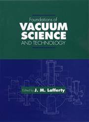 Foundations of Vacuum Science and Technology,0471175935,9780471175933
