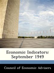 Economic Indicators September 1949,1288392141,9781288392148