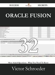 Oracle Fusion 32 Success Secrets - 32 Most Asked Questions on Oracle Fusion - What You Need to Know,1488529205,9781488529207