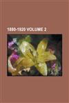 1880-1920 Volume 2,1154687481,9781154687484