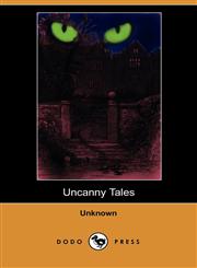Uncanny Tales (Dodo Press),1409946665,9781409946663