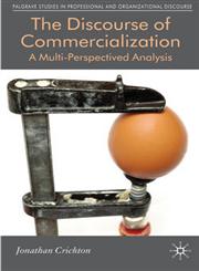 The Discourse of Commercialization A Multi-perspectived Analysis,0230579116,9780230579118
