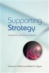 Supporting Strategy Frameworks, Methods and Models,0470057173,9780470057179