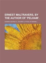 Ernest Maltravers, by the author of 'Pelham',1236775791,9781236775795