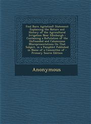 Foul Burn Agitation! Statement Explaining the Nature and History of the Agricultural Irrigation Near Edinburgh; Containing a Refutation of,1294705237,9781294705239