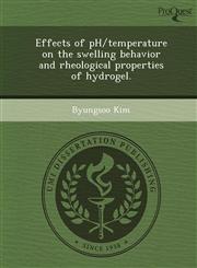 Effects of pH/temperature on the swelling behavior and rheological properties of hydrogel.,1243742089,9781243742087