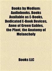 Books by Medium (Book Guide) Audiobooks, Books Available as E-Books, Dedicated E-Book Devices, Anne of Green Gables, the Plant,1158089856,9781158089857