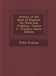 History of the Bank of England Its Times and Tradiions, Volume 2 - Primary Source Edition,129353823X,9781293538234