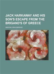 Jack Harkaway and His Son's Escape from the Brigand's of Greece,1153632209,9781153632201