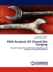 FEM Analysis Of Closed Die Forging,3848418800,9783848418800