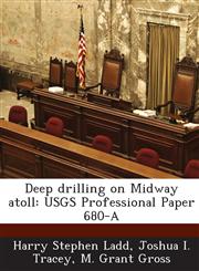 Deep Drilling on Midway Atoll Usgs Professional Paper 680-A,1288987870,9781288987870