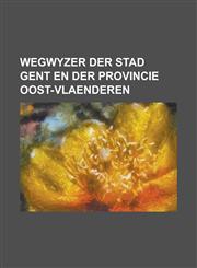 Wegwyzer der stad Gent en der provincie Oost-Vlaenderen,1236895746,9781236895745