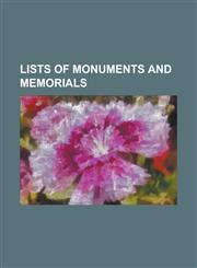 Lists of Monuments and Memorials Burial Places of Founders of World Religions, List of Armenian Genocide Memorials, List of Berlin Wall Segments, Lis,1230794107,9781230794105