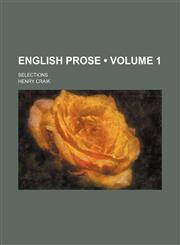 English Prose (Volume 1); Selections,145904424X,9781459044241