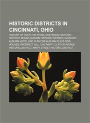Historic districts in Cincinnati, Ohio History of Over-the-Rhine, Eastwood Historic District, Mount Auburn Historic District,115535849X,9781155358499