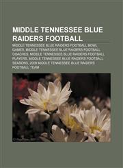 Middle Tennessee Blue Raiders football Middle Tennessee Blue Raiders football bowl games, Middle Tennessee Blue Raiders football coaches,1157878776,9781157878773