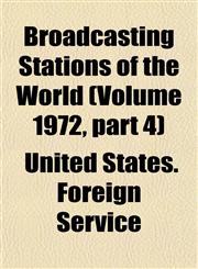 Broadcasting Stations of the World (Volume 1972, part 4),1154644006,9781154644005