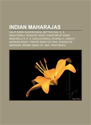 Indian maharajas Dalip Singh Sukerchakia, Bettiah Raj, K. S. Ranjitsinhji, Bhagvat Singh, Kingdom of Kashi, Meghrajji III,1157617719,9781157617716