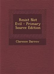 Resist Not Evil - Primary Source Edition,1294533282,9781294533283