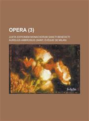Opera; Juxta Editionem Monachorum Sancti Benedicti (3 ),1234386844,9781234386849