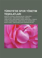 Türkiye'de spor yönetim teşkilatları Gençlik ve Spor İl Müdürlükleri, Türk spor yöneticileri, Türkiye'de beyzbol yönetim teşkilatları,1232944270,9781232944270