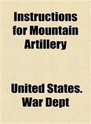 Instructions for Mountain Artillery,1154461874,9781154461879