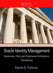 Oracle Identity Management Governance, Risk, and Compliance Architecture 3rd Edition,1420072471,9781420072471