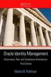 Oracle Identity Management Governance, Risk, and Compliance Architecture 3rd Edition,1420072471,9781420072471