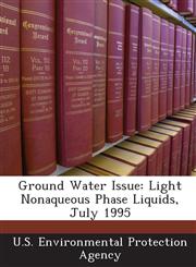 Ground Water Issue Light Nonaqueous Phase Liquids, July 1995,1243709510,9781243709516