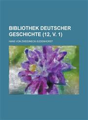 Bibliothek Deutscher Geschichte (12, V. 1),1234985721,9781234985721