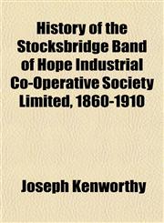 History of the Stocksbridge Band of Hope Industrial Co-Operative Society Limited, 1860-1910,1151854514,9781151854513