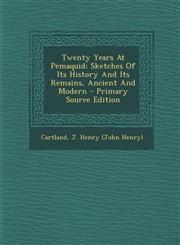 Twenty Years at Pemaquid; Sketches of Its History and Its Remains, Ancient and Modern - Primary Source Edition,1294468545,9781294468547