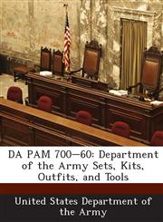DA PAM 700-60 Department of the Army Sets, Kits, Outfits, and Tools,1288901410,9781288901418