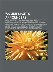 Women sports announcers Billie Jean King, Lisa Guerrero, Pam Shriver, Ekaterina Gordeeva, Mary Joe Fernandez, Rebecca Lobo, Ines Sainz,1155924622,9781155924625