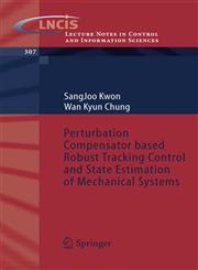 Perturbation Compensator based Robust Tracking Control and State Estimation of Mechanical Systems,3540220771,9783540220770