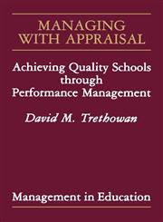 Managing with Appraisal Achieving Quality Schools Through Performance Management,1853961353,9781853961359