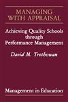 Managing with Appraisal Achieving Quality Schools Through Performance Management,1853961353,9781853961359