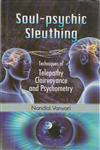 Soul-Psychic Sleuthing Techniques of Telepathy Clairvoyance and Psychometry 1st Edition,8124606501,9788124606506