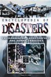 Encyclopedia of Disasters Environmental Catastrophes and Human Tragedies 2 Vols.,0313340021,9780313340024