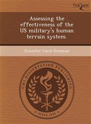 Assessing the effectiveness of the US military's human terrain system.,1244573825,9781244573826