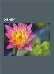 Disney The Walt Disney Company, Celebration, Florida, List of Japanese Voice Actors Dubbing Disney Characters, Criticism of T,1230565868,9781230565866