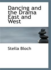 Dancing and the Drama East and West,1113391820,9781113391827